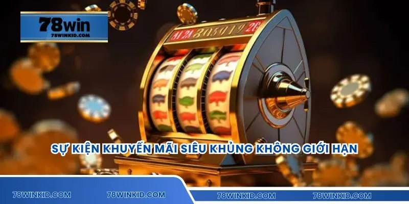 Sự kiện khuyến mãi siêu khủng không giới hạn