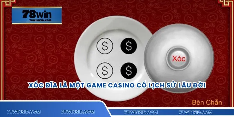 Xóc đĩa là một game casino có lịch sử lâu đời