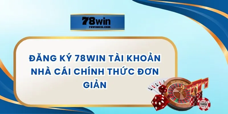 Đăng Ký 78WIN