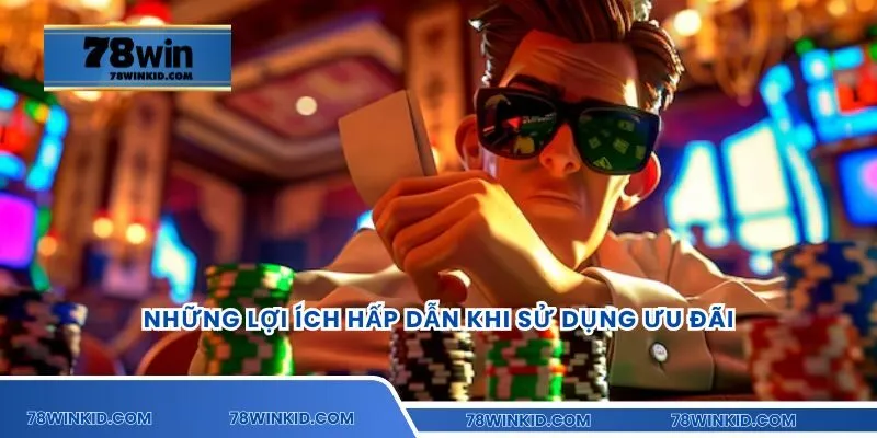 Những lợi ích hấp dẫn khi sử dụng ưu đãi