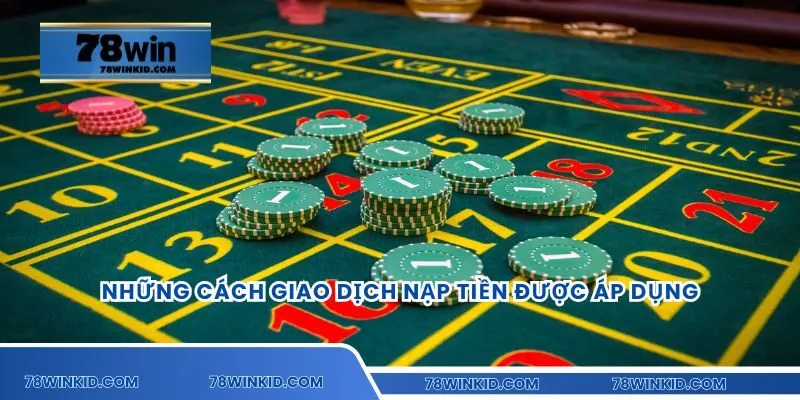Những cách giao dịch nạp tiền được áp dụng