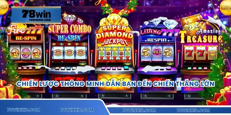 Chiến lược thông minh dẫn bạn đến chiến thắng lớn