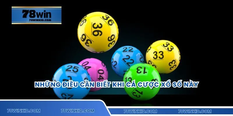 Những điều cần biết khi cá cược xổ số này